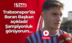 Trabzonspor’da Boran Başkan açıkladı! Şampiyonluk görüyorum…