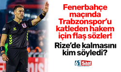 Fenerbahçe maçında Trabzonspor'u katleden hakem için flaş sözler