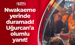 Nwakaeme yerinde duramadı! Uğurcan'a olumlu yanıt