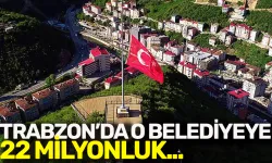 Trabzon'da Maçka Belediyesine 22 milyonluk ek bütçe...