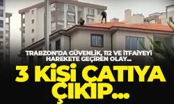 Trabzon'da güvenlik, sağlık ve itfaiye ekiplerini harekete geçiren olay...