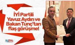 İYİ Partili Yavuz Aydın ve Bakan Tunç'tan flaş görüşme!