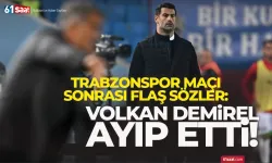 Volkan Demirel, Şenol Güneş'e ayıp etti! Maç sonrası flaş sözler...