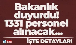 Bakanlık duyurdu! 1331 personel alınacak...