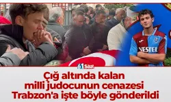 Çığ altında kalan milli judocunun cenazesi Trabzon'a işte böyle gönderildi