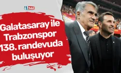 Galatasaray ile Trabzonspor 138. randevuda buluşuyor