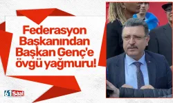 Federasyon Başkanından Başkan Genç'e övgü yağmuru!