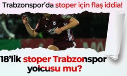 Trabzonspor’da stoper için flaş iddia! 18’lik stoper Trabzonspor yolcusu mu?