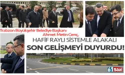 Başkan Genç Trabzon'a müjdeyi verdi! Hafif Raylı Sistem'de son gelişmeler...