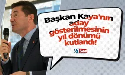 Başkan Kaya'nın aday gösterilmesinin yıl dönümü kutlandı!