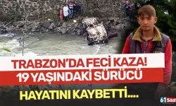 Trabzon'da feci kaza! Araç dereye uçtu, 19 yaşındaki sürücü hayatını kaybetti...