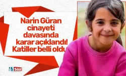 Narin Güran cinayeti davasında karar açıklandı! Salim Güran ve Enes Güran Narin'i öldürdü..