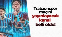 Trabzonspor maçını yayınlayacak kanal belli oldu