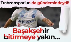 Trabzonspor’un da gündemindeydi! Başakşehir bitirmeye yakın…