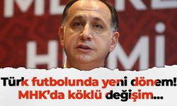 Türk futbolunda yeni dönem! MHK’da köklü değişim…