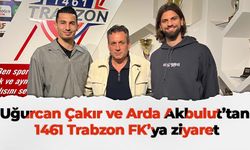 Uğurcan Çakır ve Arda Akbulut’tan 1461 Trabzon FK’ya ziyaret