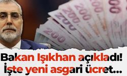 Bakan Işıkhan açıkladı! İşte yeni asgari ücret…