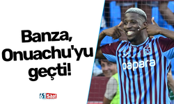 Banza, Onuachu'yu geçti!