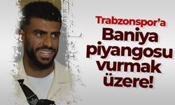 Trabzonspor'a Baniya piyangosu vurmak üzere