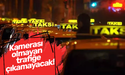 Kamerası olmayan trafiğe çıkamayacak!