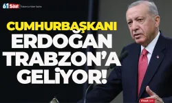 Cumhurbaşkanı Recep Tayyip Erdoğan, Trabzon'a geliyor...