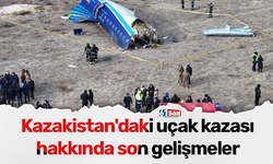 Kazakistan'daki uçak kazası hakkında son gelişmeler