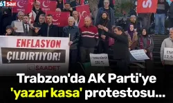 Trabzon'da AK Parti'ye 'yazar kasa' protestosu...