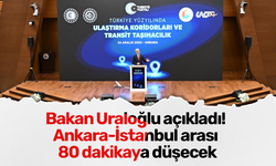 Bakan Uraloğlu açıkladı! Ankara-İstanbul arası 80 dakikaya düşecek