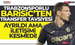 Trabzonsporlu Barisic'ten transfer tavsiyesi: Olumlu...