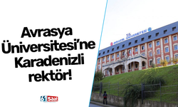 Avrasya Üniversitesi’ne Karadenizli rektör!