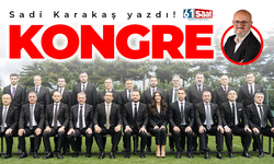 Sadi Karakaş yazdı! Kongre