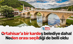 Ortahisar’a bir kardeş belediye daha! Neden orası seçildiği de belli oldu