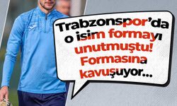 Trabzonspor’da o isim formayı unutmuştu! Formasına kavuşuyor…