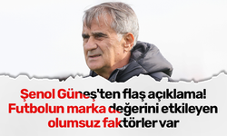 Şenol Güneş'ten flaş açıklama! Futbolun marka değerini etkileyen olumsuz faktörler var