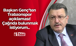 Başkan Genç’ten Trabzonspor açıklaması! Çağrıda bulunmak istiyorum..