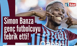 Simon Banza genç futbolcuyu tebrik etti