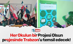 Her Okulun bir Projesi Olsun projesinde Trabzon’u temsil edecek!