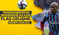 Trabzonspor'da Nwakaeme ile ilgili flaş gelişme!