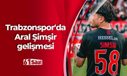 Trabzonspor'da Aral Şimşir gelişmesi