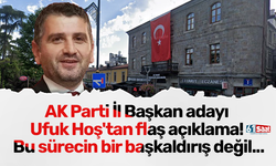 AK Parti İl Başkan adayı Ufuk Hoş'tan flaş açıklama! Bu sürecin bir başkaldırış değil...