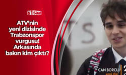 ATV'nin yeni dizisinde Trabzonspor vurgusu! Arkasında bakın kim çıktı