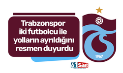 Trabzonspor iki futbolcu ile yolların ayrıldığını resmen duyurdu