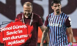 Şenol Güneş, Savic’in son durumu açıkladı!