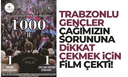 Trabzonlu gençler, çağımızın sorununa dikkat çekmek için film çekti!