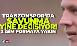 Trabzonspor'da savunma yine değişiyor! 2 isim formaya yakın