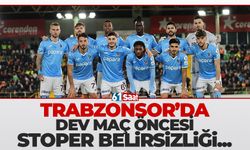 Dev maç öncesi Trabzonspor'da stoper belirsizliği