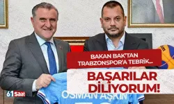 Bakan Bak'tan Trabzonspor'a tebrik...