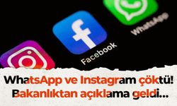 WhatsApp ve Instagram çöktü! Bakanlıktan açıklama geldi…