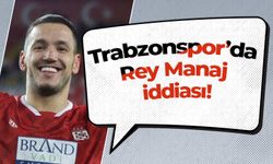 Trabzonspor’da Rey Manaj iddiası!