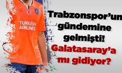 Trabzonspor’un gündemine gelmişti! Galatasaray’a mı gidiyor?